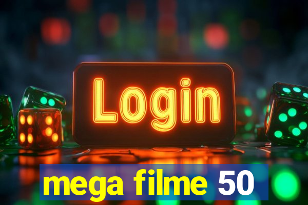 mega filme 50